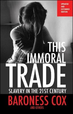 This Immoral Trade: Slavery in the 21st century: updated and extended edition - Caroline Cox - cover