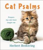 Cat Psalms: Prayers my cats have taught me