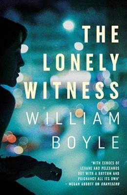 The Lonely Witness - William Boyle - cover