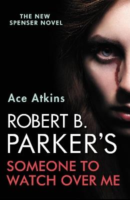 Robert B. Parker's Someone to Watch Over Me - Ace Atkins - cover