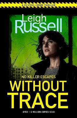 Without Trace: An utterly gripping detective crime thriller with an unexpected twist (DI Steel: 20) - Leigh Russell - cover