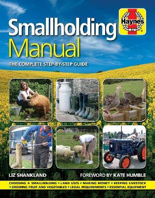 Smallholding Manual: The complete step-by-step guide - Liz Shankland - cover