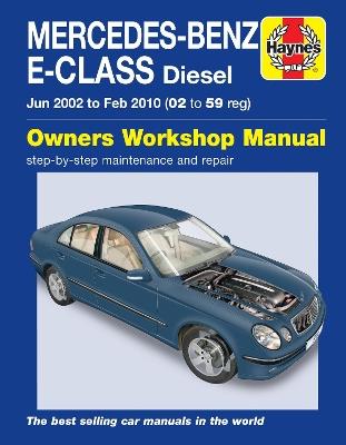 Mercedes-Benz E-Class Diesel (02 to 10) Haynes Repair Manual - Martynn Randall - cover