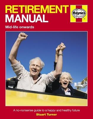 Retirement Manual: A no-nonsense guide to a happy and healthy future - Stuart Turner - cover