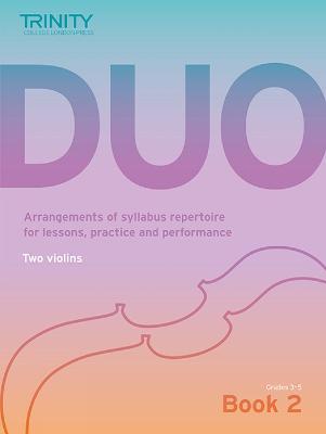 Trinity College London Duo - Two Violins: Book 2 (Grades 3-5): Arrangements of syllabus repertoire for lessons, practice and performance - Trinity College London - cover