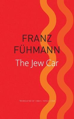 The Jew Car: Fourteen Days from Two Decades - Franz Fuhmann - cover