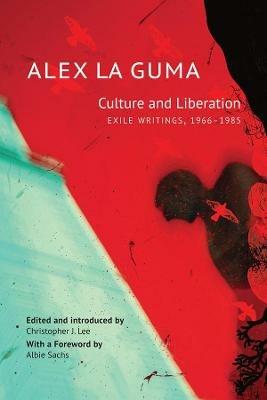 Culture and Liberation: Exile Writings, 1966-1985 - Alex La Guma - cover