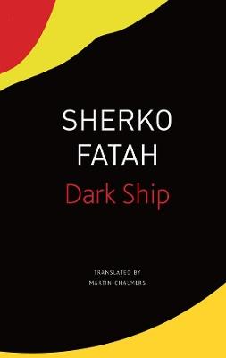 The Dark Ship - Sherko Fatah,Martin Chalmers - cover
