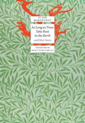 As Long As Trees Take Root in the Earth: and Other Poems - Alain Mabanckou - cover