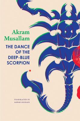 The Dance of the Deep-Blue Scorpion - Akram Musallam - cover