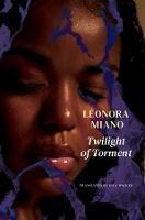 Twilight of Torment: Melancholy - Leonora Miano - cover