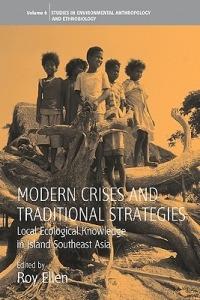Modern Crises and Traditional Strategies: Local Ecological Knowledge in Island Southeast Asia - cover