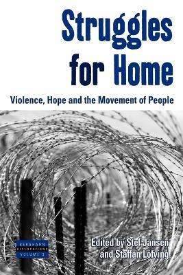 Struggles for Home: Violence, Hope and the Movement of People - cover