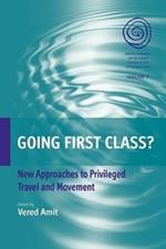 Going First Class?: New Approaches to Privileged Travel and Movement