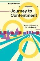 Journey to Contentment: Pilgrimage principles for everyday life - Sally Welch - cover