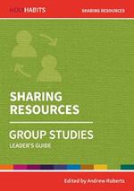 Holy Habits Group Studies: Sharing Resources: Leader's Guide