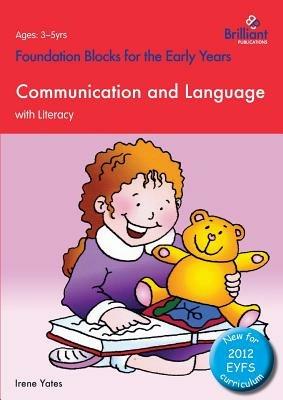 Foundation Blocks for the Early Years - Communication and Language: With Literacy - Irene Yates - cover