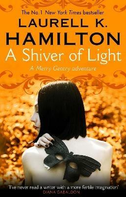 A Shiver of Light: (Merry Gentry 9) - Laurell K Hamilton - cover