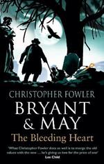 Bryant & May - The Bleeding Heart: (Bryant & May Book 11)