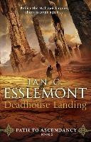 Deadhouse Landing: (Path to Ascendancy: 2): the enthralling second chapter in Ian C. Esslemont's awesome epic fantasy sequence - Ian C Esslemont - cover