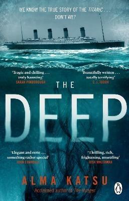 The Deep: We all know the story of the Titanic . . . don't we? - Alma Katsu - cover