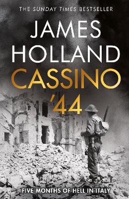 Cassino '44: Five Months of Hell in Italy - James Holland - cover