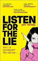 Listen for the Lie: She has no idea if she murdered her best friend – and she’d do just about anything to find out…