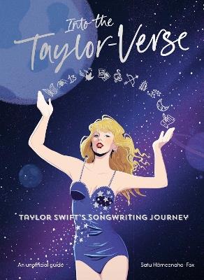 Into the Taylor-Verse: Taylor Swift’s Songwriting Journey - Satu Hämeenaho-Fox - cover