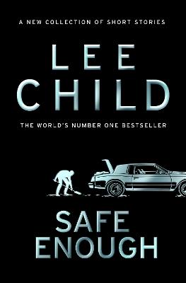 Safe Enough: And Other Stories - Lee Child - cover