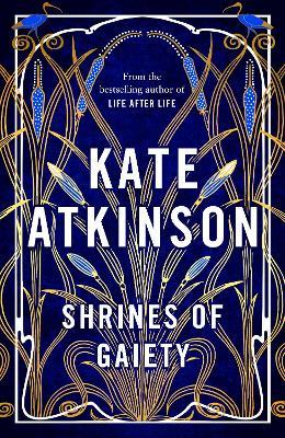 Shrines of Gaiety: The Sunday Times Bestseller, May 2023 - Kate Atkinson - cover