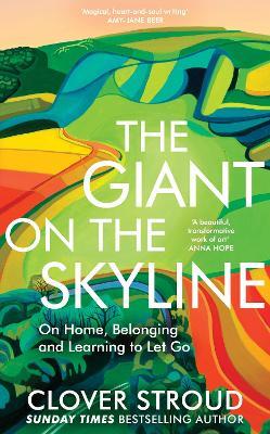 The Giant on the Skyline: On Home, Belonging and Learning to Let Go - Clover Stroud - cover