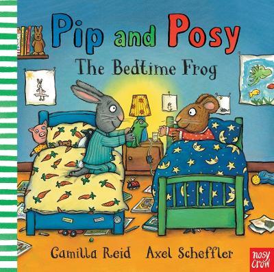 Pip and Posy: The Bedtime Frog - Camilla Reid - cover