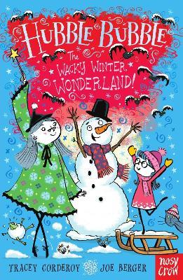 Hubble Bubble: The Wacky Winter Wonderland - Tracey Corderoy - cover