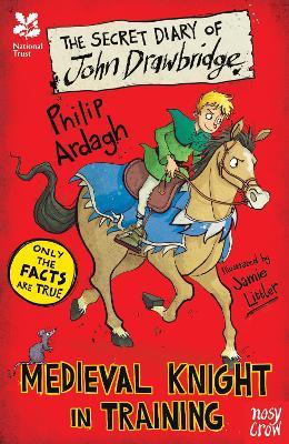 National Trust: The Secret Diary of John Drawbridge, a Medieval Knight in Training - Philip Ardagh - cover