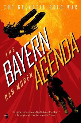The Bayern Agenda: The Galactic Cold War, Book I - Dan Moren - cover