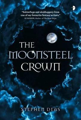 The Moonsteel Crown: Black Moon, Book 1 - Stephen Deas - cover