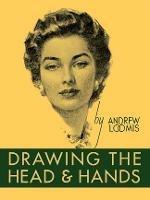 Drawing the Head and Hands - Andrew Loomis - cover