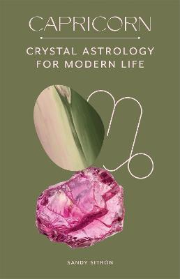 Capricorn: Crystal Astrology for Modern Life - Sandy Sitron - cover