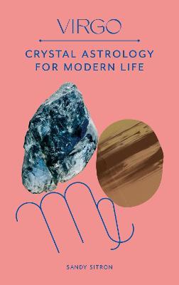 Virgo: Crystal Astrology for Modern Life - Sandy Sitron - cover