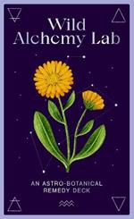 Wild Alchemy Lab: An Astro-botanical Remedy Deck