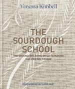 The Sourdough School: The ground-breaking guide to making gut-friendly bread