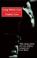 Long White Con - Iceberg Slim - cover