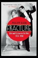 Fracture: Life and Culture in the West, 1918-1938 - Philipp Blom - cover