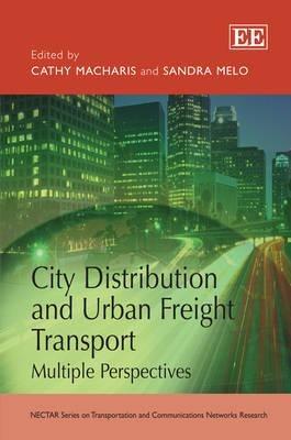 City Distribution and Urban Freight Transport: Multiple Perspectives - cover