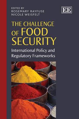 The Challenge of Food Security: International Policy and Regulatory Frameworks - cover