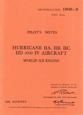 Hurricane IIA, IIB, IIC, IID & IV Pilot's Notes: Air Ministry Pilot's Notes - cover