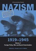 Nazism 1919–1945 Volume 3: Foreign Policy, War and Racial Extermination: A Documentary Reader - cover