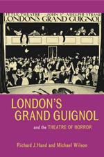 London's Grand Guignol and the Theatre of Horror