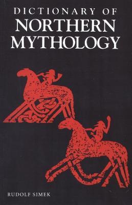 A Dictionary of Northern Mythology - Rudolph Simek - cover
