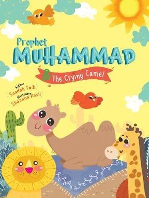 Prophet Muhammad and the Crying Camel Activity Book - Saadah Taib - cover